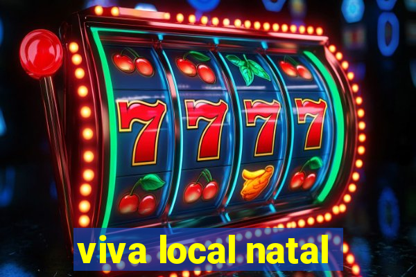 viva local natal